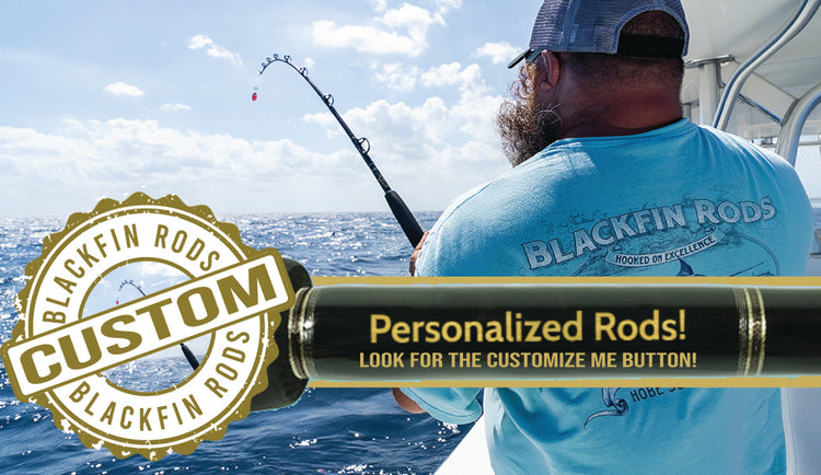 Top 8 Reasons to Personalize a Blackfin Fishing Rod – Blackfin Rods